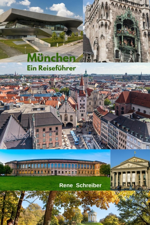 M&uuml;nchen Ein Reisef&uuml;hrer - Rene Schreiber