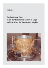 The Baptismal Font at St. Bartholomew&rsquo;s Church in Li&egrave;ge and the Other Six Wonders of Belgium - Utz Retter