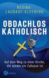 Obdachlos katholisch - Regina Laudage-Kleeberg