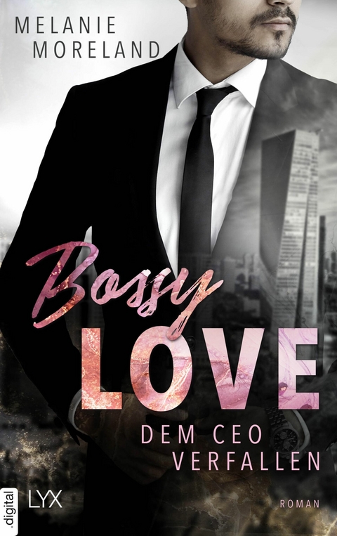 Bossy Love - Dem CEO verfallen - Melanie Moreland