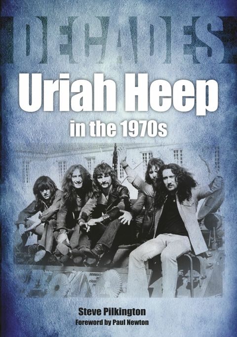 Uriah Heep in the 1970s -  Steve Pilkington