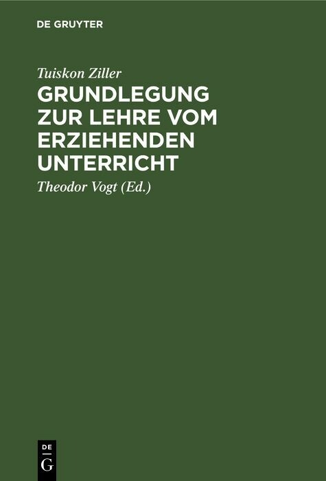 Grundlegung zur Lehre vom erziehenden Unterricht - Tuiskon Ziller