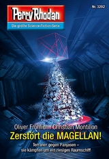 Perry Rhodan 3202: Zerst&ouml;rt die MAGELLAN! - Oliver Fr&ouml;hlich, Christian Montillon