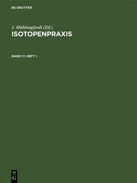 Isotopenpraxis. Band 17, Heft 1 - 