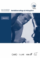 Betriebliche Auftr&auml;ge als Pr&uuml;fungsform -  Lothar Kastner,  Rudolf Krug