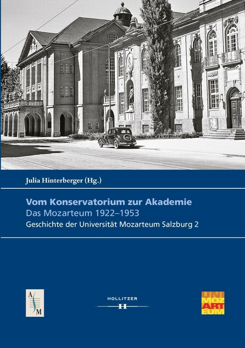 Vom Konservatorium zur Akademie: Das Mozarteum 1922&ndash;1953 - 