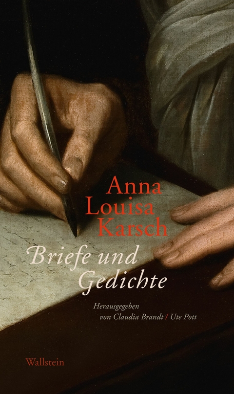 Briefe und Gedichte -  Anna Louisa Karsch
