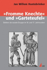 &raquo;Fromme Knechte&laquo; und &raquo;Garteteufel&laquo; - Jan Willem Huntebrinker