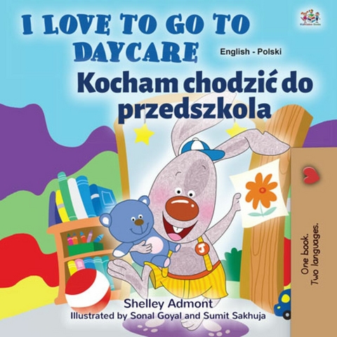 I Love to Go to Daycare Kocham chodzic do przedszkola -  Shelley Admont
