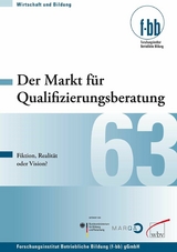 Der Markt f&uuml;r Qualifizierungsberatung -  Herbert Loebe,  Eckart Severing