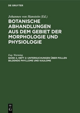 Untersuchungen &uuml;ber Pollen bildende Phyllome und Kaulome - Eug. Warming