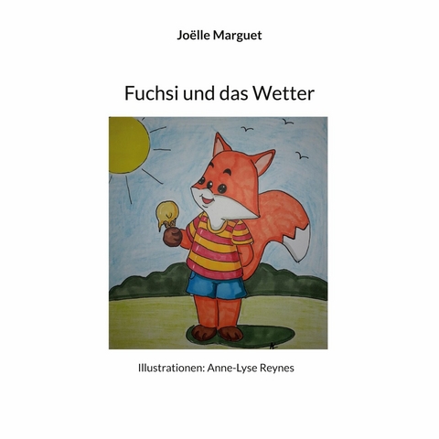 Fuchsi und das Wetter - Jo&euml;lle Marguet