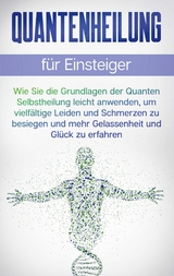 Quantenheilung f&uuml;r Einsteiger - Clemens Neumann