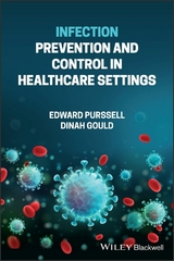 Infection Prevention and Control in Healthcare Settings - Edward Purssell, Dinah Gould