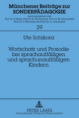 Wortschatz und Prosodie bei sprachauffaelligen und sprachunauffaelligen Kindern - Ute Schikora