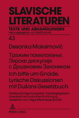 Тражим помиловање. Лирске дискусије с Душановим Закоником- Ich bitte um Gnade. Lyrische Diskussionen mit Du&scaron;ans Gesetzbuch - Olga Ellermeyer-Zivotic