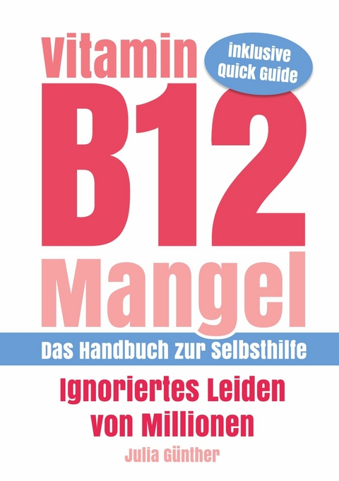 Vitamin B12-Mangel - Ignoriertes Leiden von Millionen -  Julia G&uuml;nther