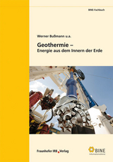 Geothermie - Energie aus dem Innern der Erde - Werner Bußmann,  u.a.