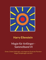 Magie f&uuml;r Anf&auml;nger - Sammelband VI - Harry Eilenstein