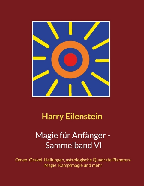 Magie f&uuml;r Anf&auml;nger - Sammelband VI - Harry Eilenstein