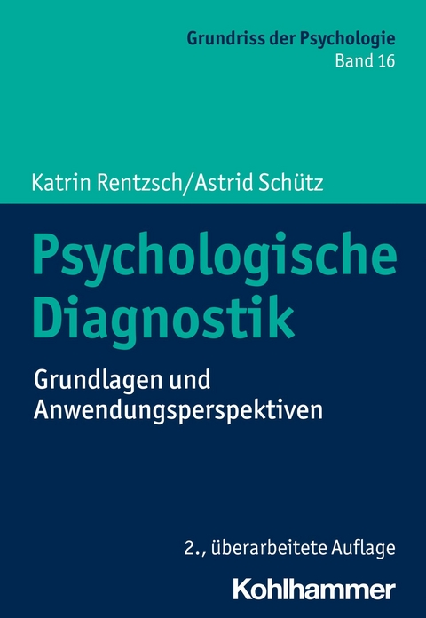 Psychologische Diagnostik - Katrin Rentzsch, Astrid Sch&uuml;tz