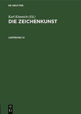 Die Zeichenkunst. Lieferung 12 - 