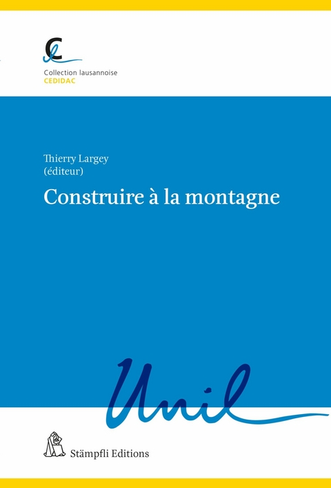 Construire &agrave; la montagne - Beno&icirc;t Bovay, Pauline Monod, Val&eacute;rie Bodevin, Jean-Fran&ccedil;ois Joye, Stephane Nahrath