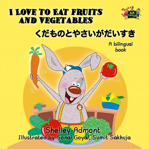 I Love to Eat Fruits and Vegetables (Bilingual Japanese Kids Book) -  Shelley Admont,  KidKiddos Books