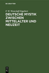 Deutsche Mystik zwischen Mittelalter und Neuzeit - F. W. Wentzlaff-Eggebert