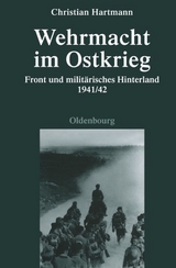 Wehrmacht im Ostkrieg - Christian Hartmann