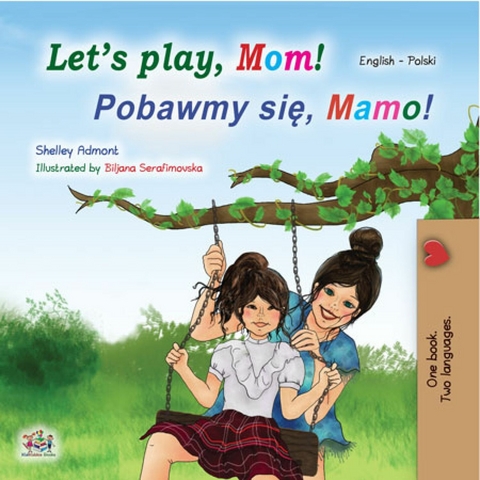 Let's Play, Mom! Pobawmy sie, mamo! -  Shelley Admont,  KidKiddos Books