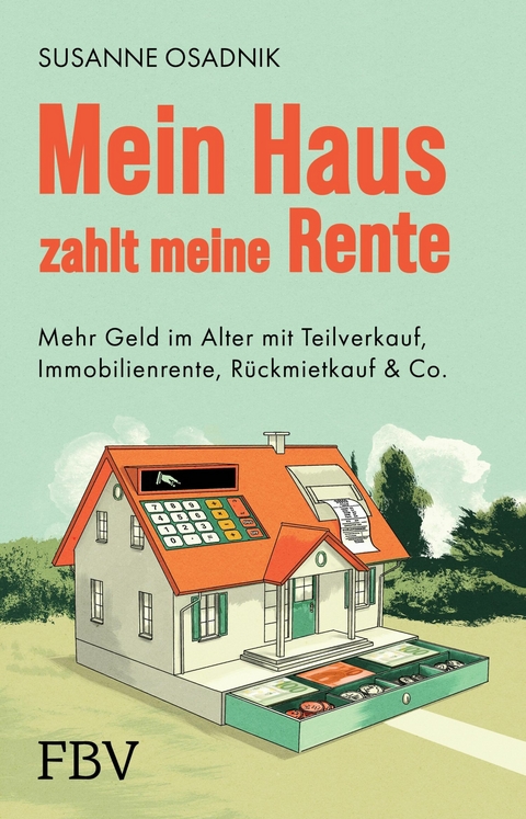 Mein Haus zahlt meine Rente -  Susanne Osadnik