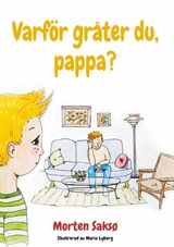 Varf&ouml;r gr&aring;ter du, pappa? - Morten Saks&oslash;