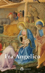 Delphi Complete Works of Fra Angelico (Illustrated) -  Fra Angelico