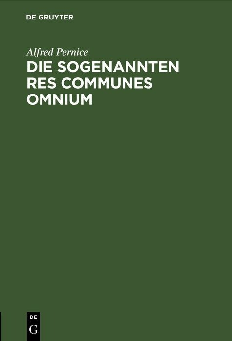 Die sogenannten Res communes omnium - Alfred Pernice