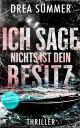 Ich sage, nichts ist dein Besitz - Drea Summer