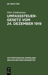 Umfa&szlig;steuergesetz vom 24. Dezember 1919 - Otto Lindemann