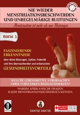 Nie wieder Menstruationsbeschwerden und unregelmäßige Blutungen - Dantse Dantse