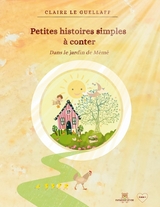 Petites histoires simples &agrave; conter - Claire Le Guellaff