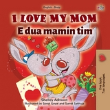 I Love My Mom Une e Dua Mamin Tim -  Shelley Admont