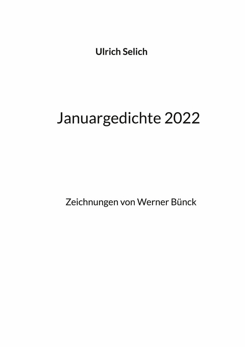 Januargedichte - Ulrich Selich