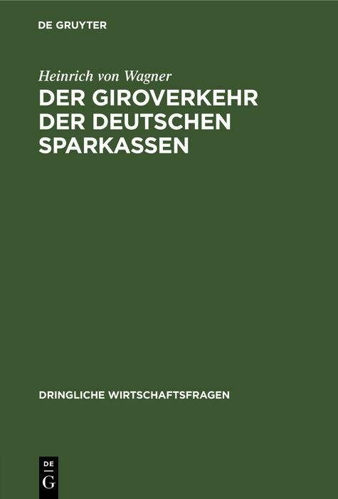 Der Giroverkehr der deutschen Sparkassen - Heinrich von Wagner