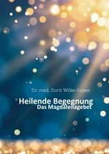 Heilende Begegnung - Dorit Wilke-Lopez
