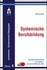Systemische Berufsbildung - Rolf Arnold