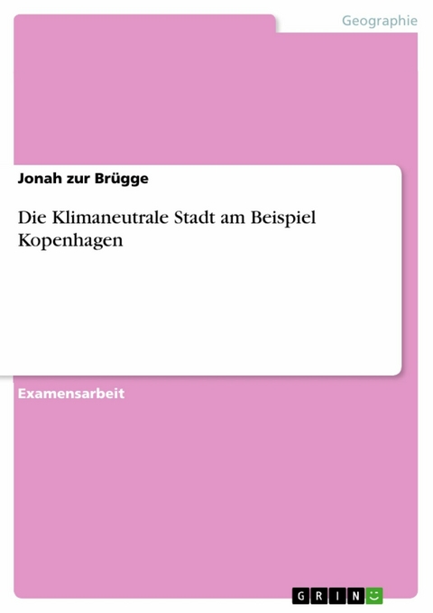 Die Klimaneutrale Stadt am Beispiel Kopenhagen - Jonah zur Br&uuml;gge
