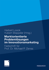 Marktorientierte Probleml&ouml;sungen im Innovationsmarketing - 
