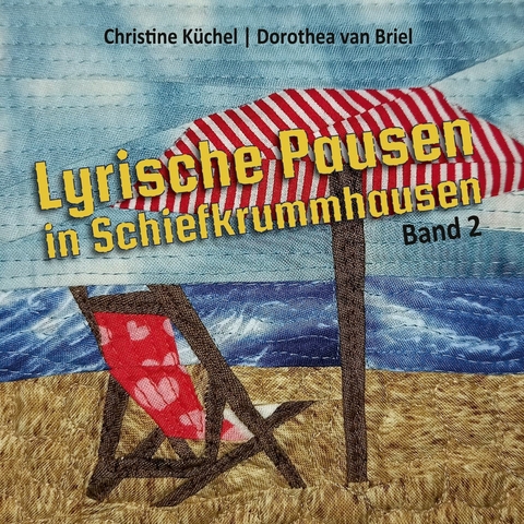 Lyrische Pausen in Schiefkrummhausen, Band 2 -  Christine K&uuml;chel,  Dorothea van Briel