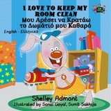 I Love to Keep My Room Clean (English Greek Children's Book) -  Shelley Admont,  KidKiddos Books