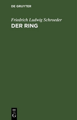 Der Ring - Friedrich Ludwig Schroeder