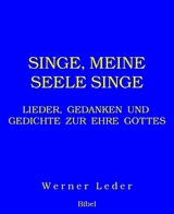 SINGE, MEINE SEELE SINGE - W e r n e r L e d e r